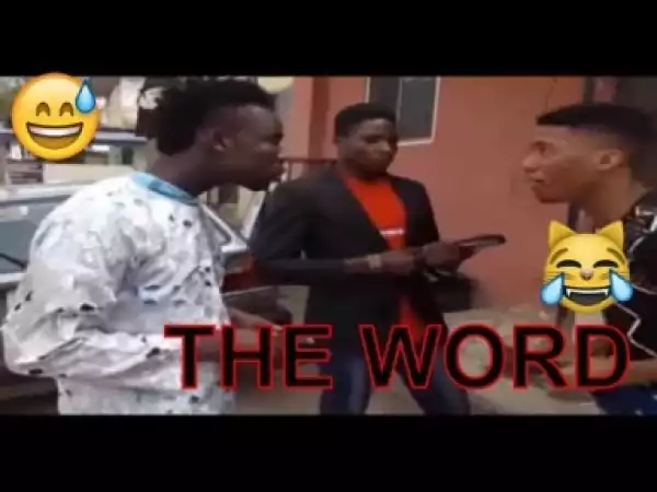 Video: THE WORD (LAFF NATION)  - Latest 2018 Nigerian Comedy